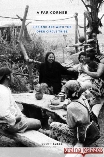 A Far Corner: Life and Art with the Open Circle Tribe Scott Ezell 9780803265226 University of Nebraska Press - książka