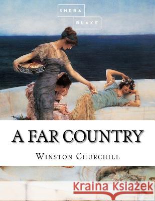 A Far Country Winston Churchill 9781973992677 Createspace Independent Publishing Platform - książka