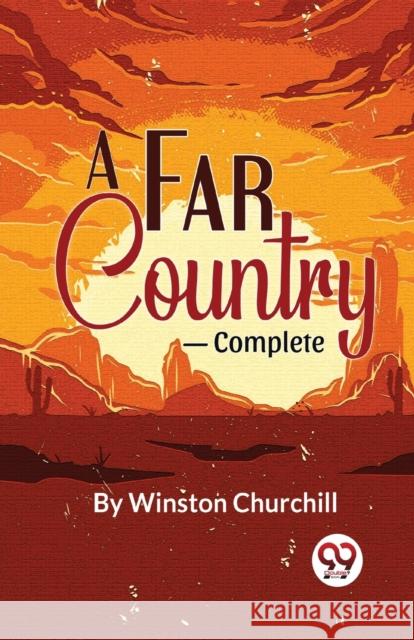 A Far Country-Complete Winston Churchill 9789358019285 Double 9 Books LLP - książka