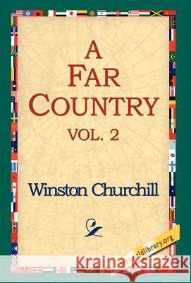 A Far Country, Vol2 Winston S. Churchill 9781421806792 1st World Library - książka