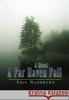 A Far Haven Fall Eric Washburn 9780595695584 iUniverse - książka