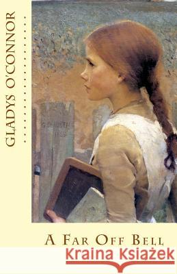 A Far Off Bell Gladys O'Connor 9781722770402 Createspace Independent Publishing Platform - książka