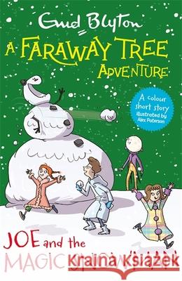 A Faraway Tree Adventure: Joe and the Magic Snowman: Colour Short Stories Enid Blyton 9781444959970 Hachette Children's Group - książka