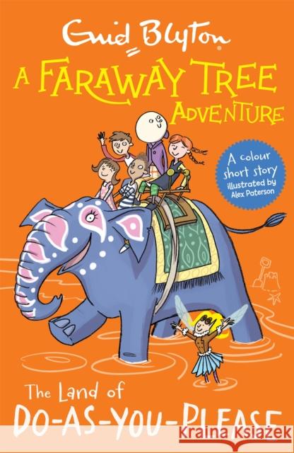A Faraway Tree Adventure: The Land of Do-As-You-Please: Colour Short Stories Enid Blyton 9781444959864 Hachette Children's Group - książka