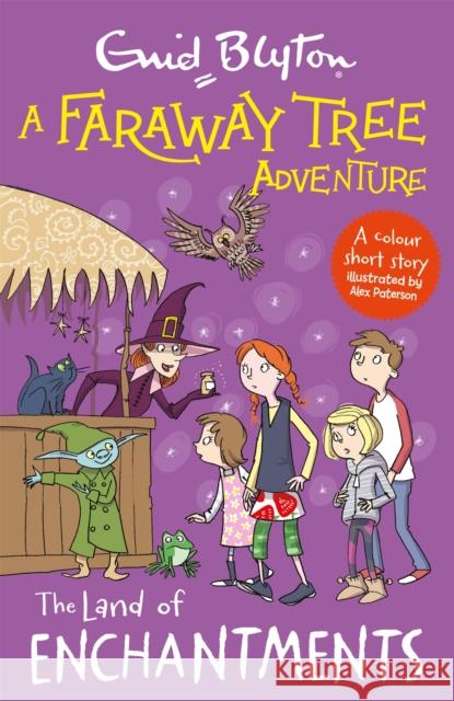 A Faraway Tree Adventure: The Land of Enchantments: Colour Short Stories Enid Blyton 9781444959925 Hachette Children's Group - książka
