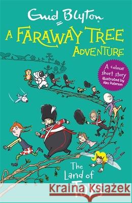 A Faraway Tree Adventure: The Land of Toys: Colour Short Stories Enid Blyton 9781444959901 Hachette Children's Group - książka