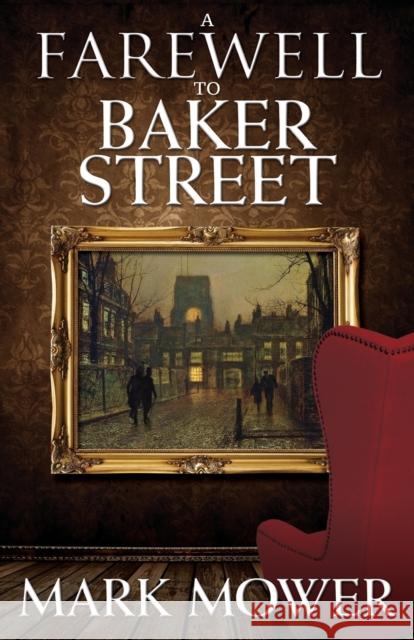 A Farewell to Baker Street Mark Mower 9781780928449 MX Publishing - książka