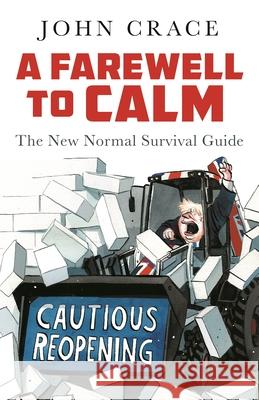 A Farewell to Calm: The New Normal Survival Guide John Crace 9781783352449 Guardian Faber Publishing - książka