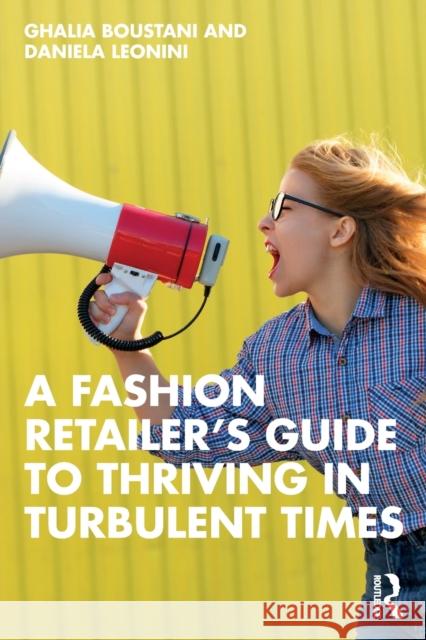 A Fashion Retailer's Guide to Thriving in Turbulent Times Daniela Leonini 9781032002255 Taylor & Francis Ltd - książka