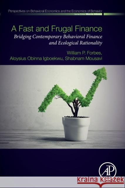 A Fast and Frugal Finance: Bridging Contemporary Behavioral Finance and Ecological Rationality Forbes, William P. 9780128124956 Academic Press - książka