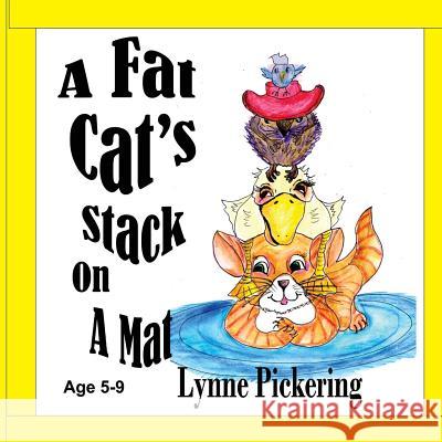 A Fat Cat's Stack on a Mat: A tongue twister Age 4-8 Lynne Pickering 9781503328853 Createspace Independent Publishing Platform - książka