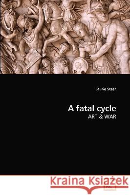 A fatal cycle Steer, Laurie 9783639227758 VDM Verlag - książka