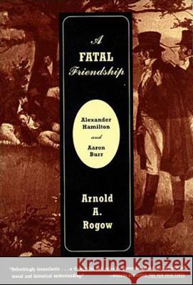 A Fatal Friendship Arnold A. Rogow 9780809016211 Hill & Wang - książka