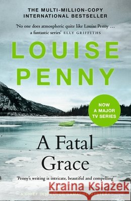 A Fatal Grace: thrilling and page-turning crime fiction from the author of the bestselling Inspector Gamache novels Louise Penny 9781529388183 Hodder & Stoughton - książka