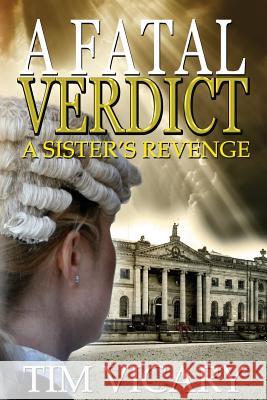 A Fatal Verdict Tim Vicary 9781482343786 Createspace - książka