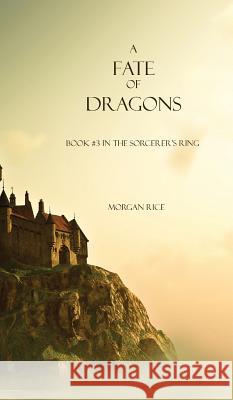 A Fate of Dragons Morgan Rice 9781939416254 Morgan Rice - książka