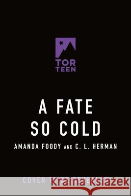 A Fate So Cold Amanda Foody C. L. Herman 9781250873170 Tor Teen - książka