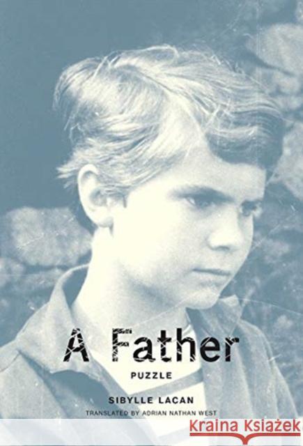 A Father: Puzzle Sibylle Lacan Adrian Nathan West 9780262039314 Mit Press - książka