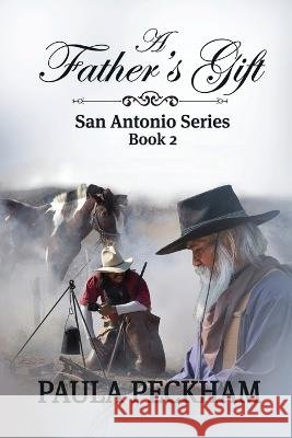 A Father\'s Gift Paula Peckham 9781649496843 Elk Lake Publishing Inc - książka