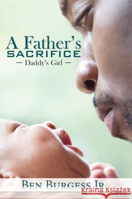 A Father's Sacrifice: Daddy's Girl Ben Burgess 9781645561774 Kensington Publishing - książka