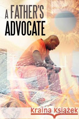 A Father's Advocate Jon Javere 9781462071425 iUniverse.com - książka
