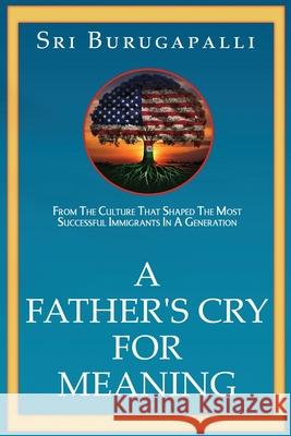 A Father's Cry for Meaning Sri Burugapalli 9781967547012 Paper Angel Press - książka