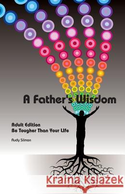 A Father's Evolution: Adult Edition - Be Tougher Than Your Life Silmon, Rudy 9780990833406 Silmon Vision - książka