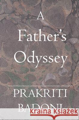 A Father's Odyssey Prakriti Badoni 9781419612169 Booksurge Publishing - książka