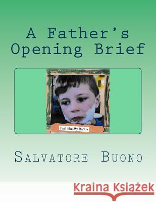 A Father's Opening Brief: Not Intended as Legal Advice Salvatore Buono 9781721516261 Createspace Independent Publishing Platform - książka