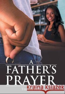 A Father'S Prayer Timothy Kelly 9781489718464 Liferich - książka