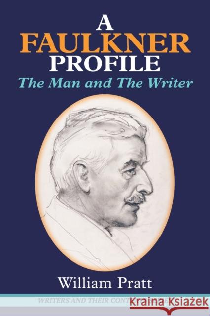 A Faulkner Profile: The Man and The Writer Pratt, William 9781913087159 Edward Everett Root - książka