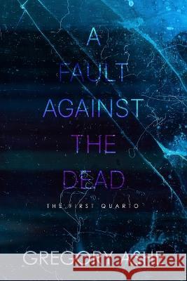 A Fault against the Dead Gregory Ashe 9781636210414 Hodgkin & Blount - książka