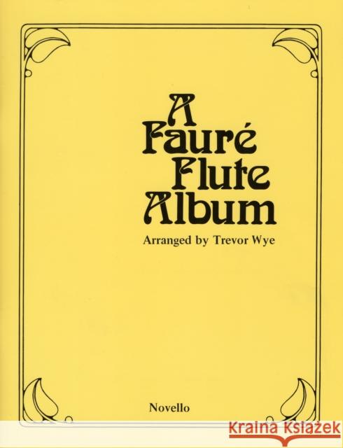 A Faure Flute Album Trevor Wye 9780853604150 Novello & Co Ltd - książka