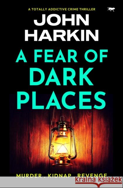 A Fear of Dark Places John Harkin 9781504086417 Bloodhound Books - książka