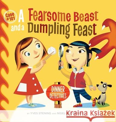 A Fearsome Beast And A Dumpling Feast Yves Stening Nigel Buchanan 9780648008798 Publishcreative Books - książka