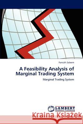 A Feasibility Analysis of Marginal Trading System Farrukh Saleem 9783848483952 LAP Lambert Academic Publishing - książka