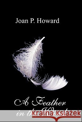 A Feather in the Wind Joan P. Howard 9781452029993 Authorhouse - książka