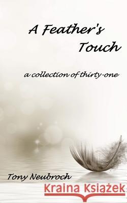 A Feather's Touch 2 Tony Neubroch 9781515019718 Createspace Independent Publishing Platform - książka