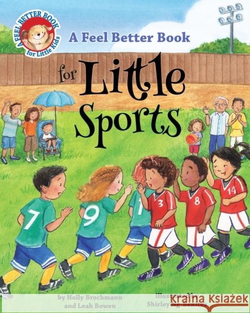 A Feel Better Book for Little Sports Leah Bowen Holly Brochmann Shirley Ng-Benitez 9781433836947 Magination Press - książka