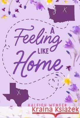 A Feeling Like Home Haleigh Wenger 9798986599830 Sword and Silk, LLC - książka