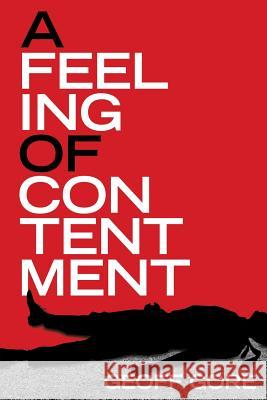 A Feeling of Contentment MR Geoff Gore 9781530271986 Createspace Independent Publishing Platform - książka