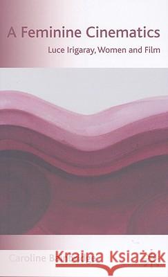 A Feminine Cinematics: Luce Irigaray, Women and Film Bainbridge, Caroline 9780230553484 Palgrave MacMillan - książka