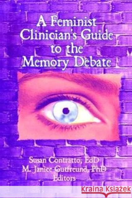 A Feminist Clinician's Guide to the Memory Debate  9781138461918  - książka