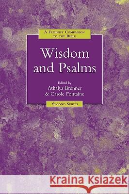 A Feminist Companion to Wisdom and Psalms Brenner-Idan, Athalya 9781850759171 Sheffield Academic Press - książka