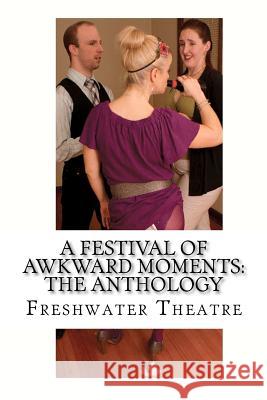 A Festival of Awkward Moments: The Anthology Freshwater Theatre Persephone Vandegrift Ruth Virkus 9780615510309 Freshwater Press - książka