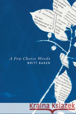 A Few Choice Words Britt Baker 9781499071962 Xlibris Corporation - książka