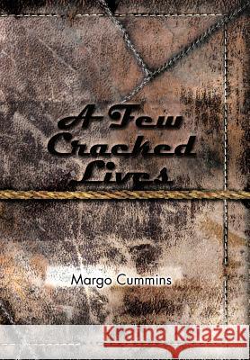 A Few Cracked Lives Margo Cummins 9781477136881 Xlibris Corporation - książka