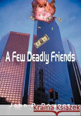 A Few Deadly Friends John R. Downes 9780759671010 Authorhouse - książka