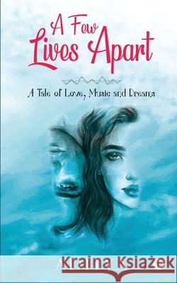 A Few Lives Apart: A Tale of Love, Music and Dreams Aditya 9781639046355 Notion Press - książka