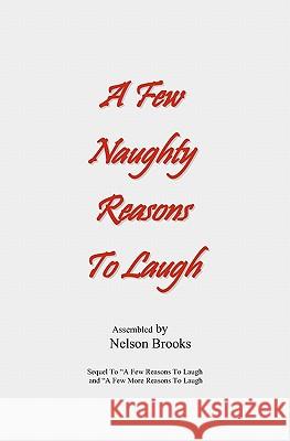 A Few Naughty Reasons To Laugh Brooks, Nelson 9781453635650 Createspace - książka